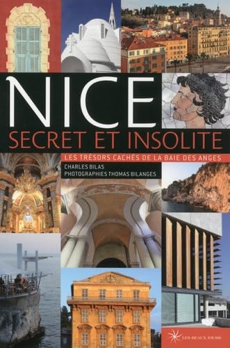 Nice secret & insolite - Les trésors cachés de la baie des anges Leisure, Home & Garden