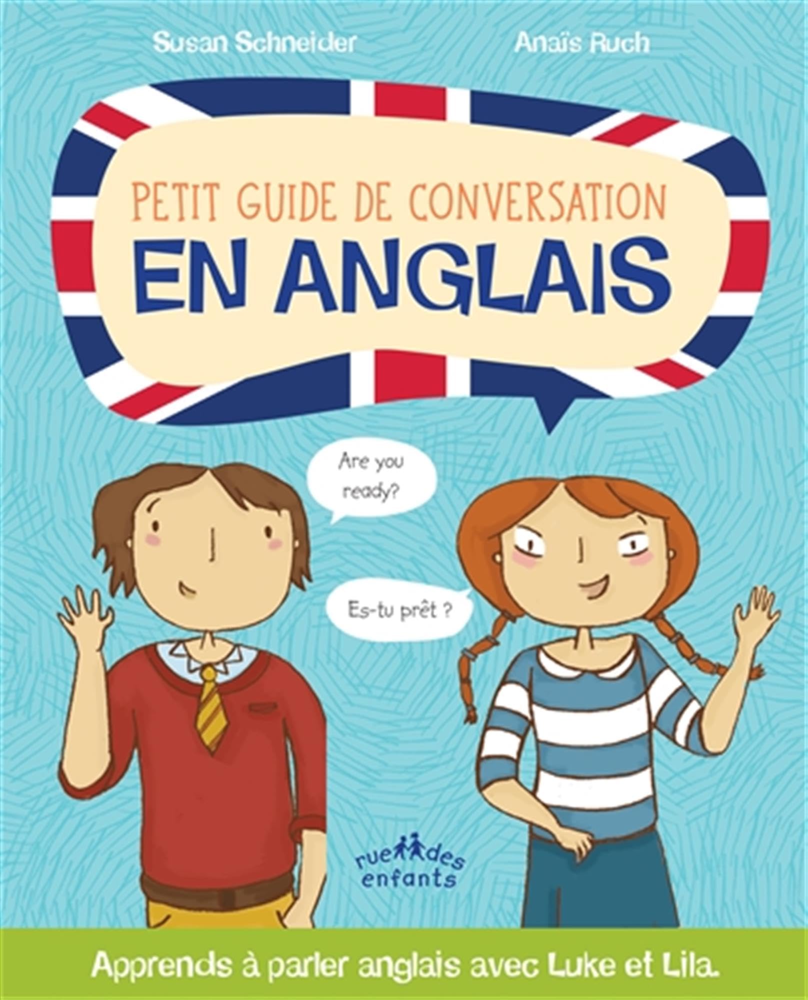 Petit guide de conversation en anglais: Apprends à parler anglais avec Luke et Lila Education & Training