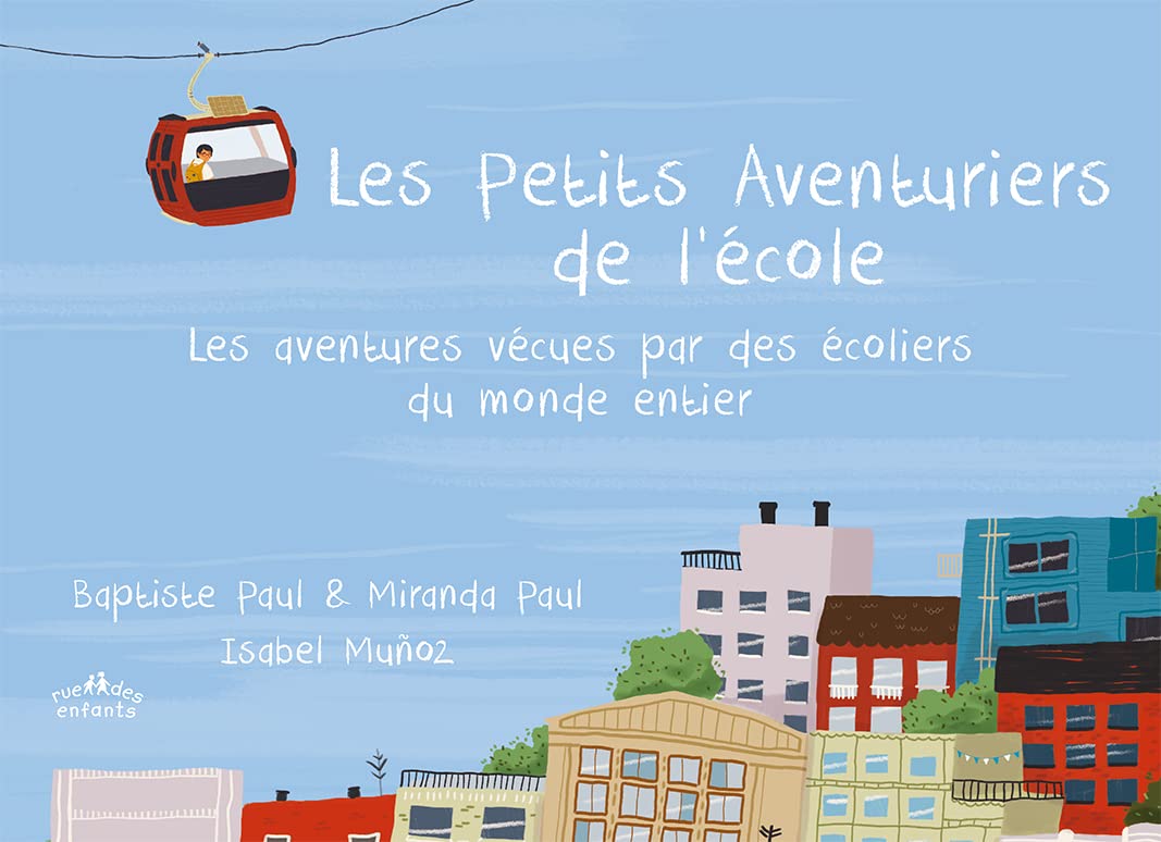 Les petits aventuriers de l'école: Les aventures vécues par des écoliers du monde entier Non-fiction
