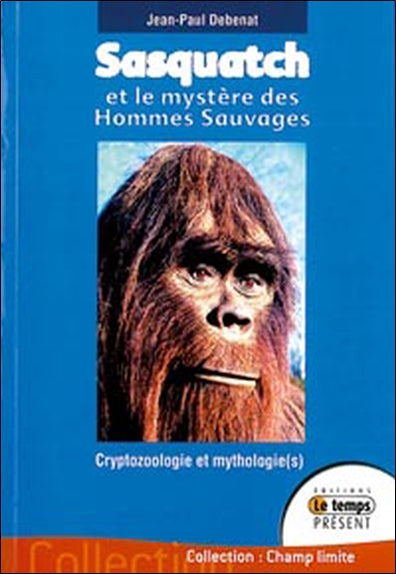 Sasquatch et le mystère des hommes sauvages : cryptozoologie et mythologie(s) dans le Pacifique Nord-Ouest Religion & Esotericism