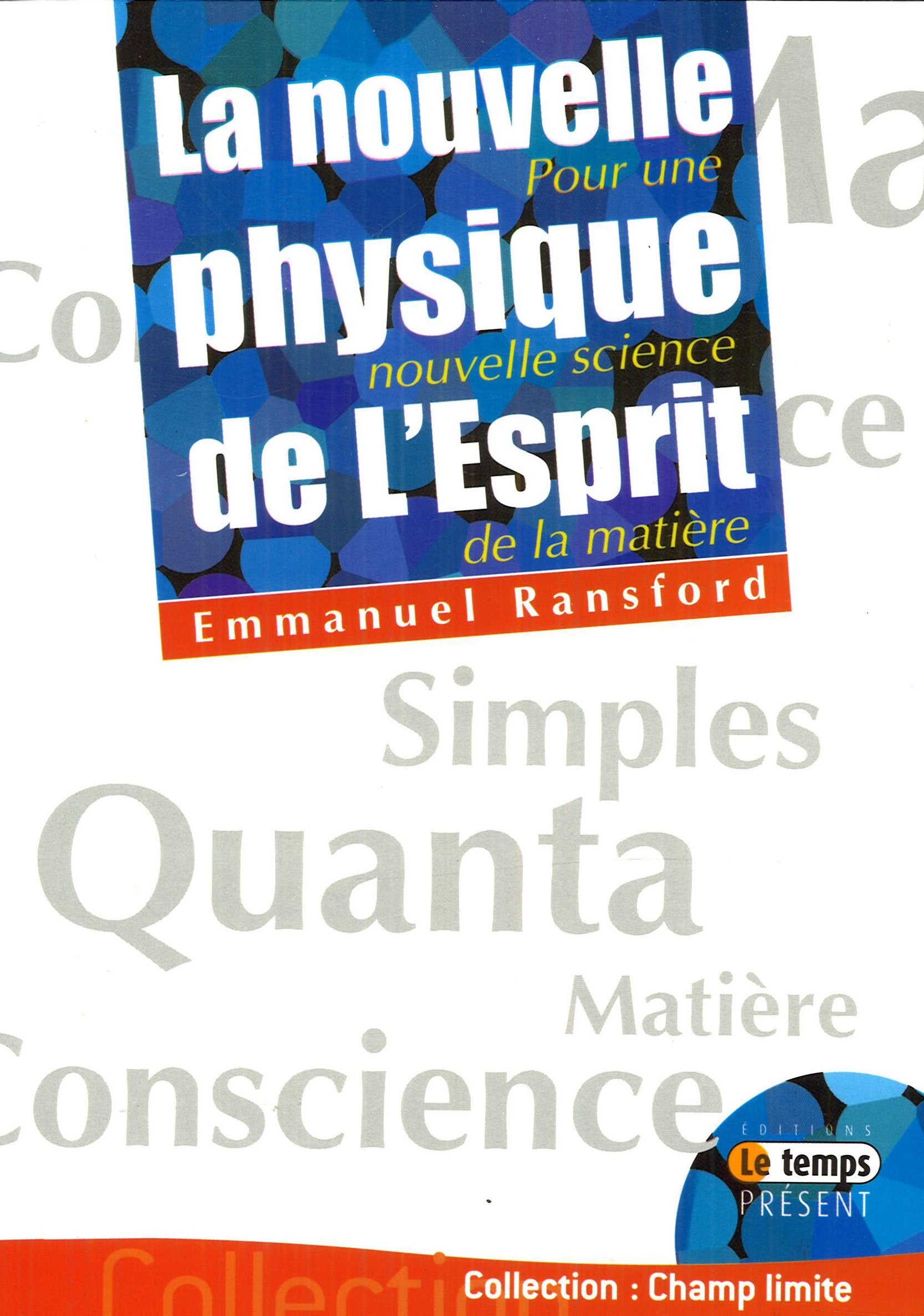 La nouvelle physique de l'esprit: Pour une nouvelle science de la matière Books
