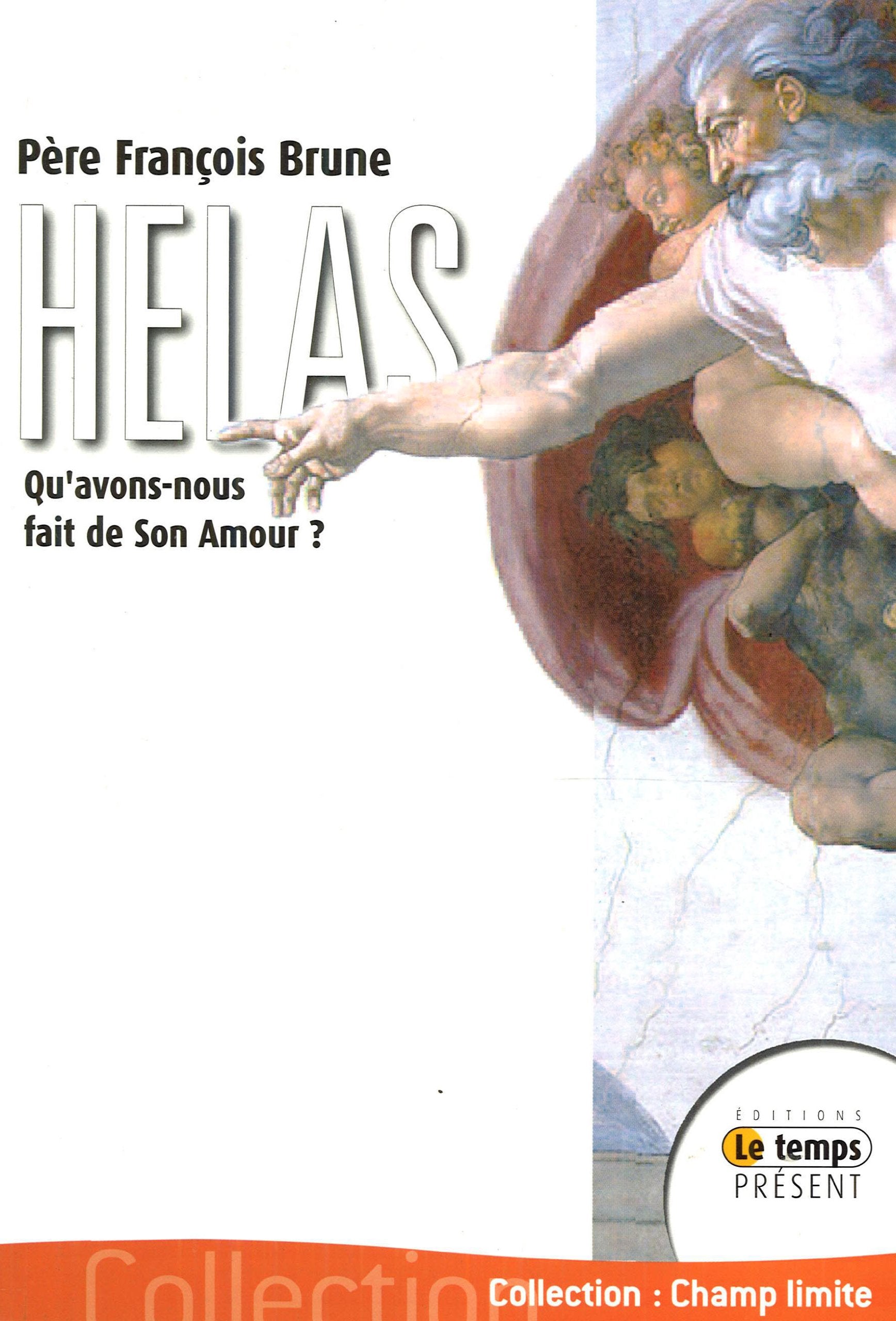 Hélas - Qu'avons-nous fait de son Amour ? Religion & Esotericism
