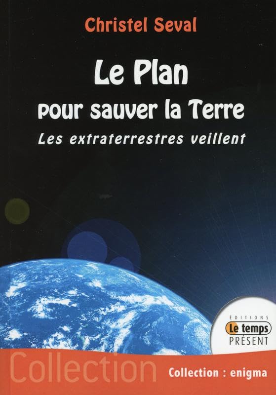Le plan pour sauver la Terre - Les extraterrestres veillent Religion & Esotericism