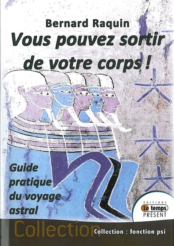 Vous pouvez sortir de votre corps !: Guide pratique du voyage astral Health, Nutrition & Fitness