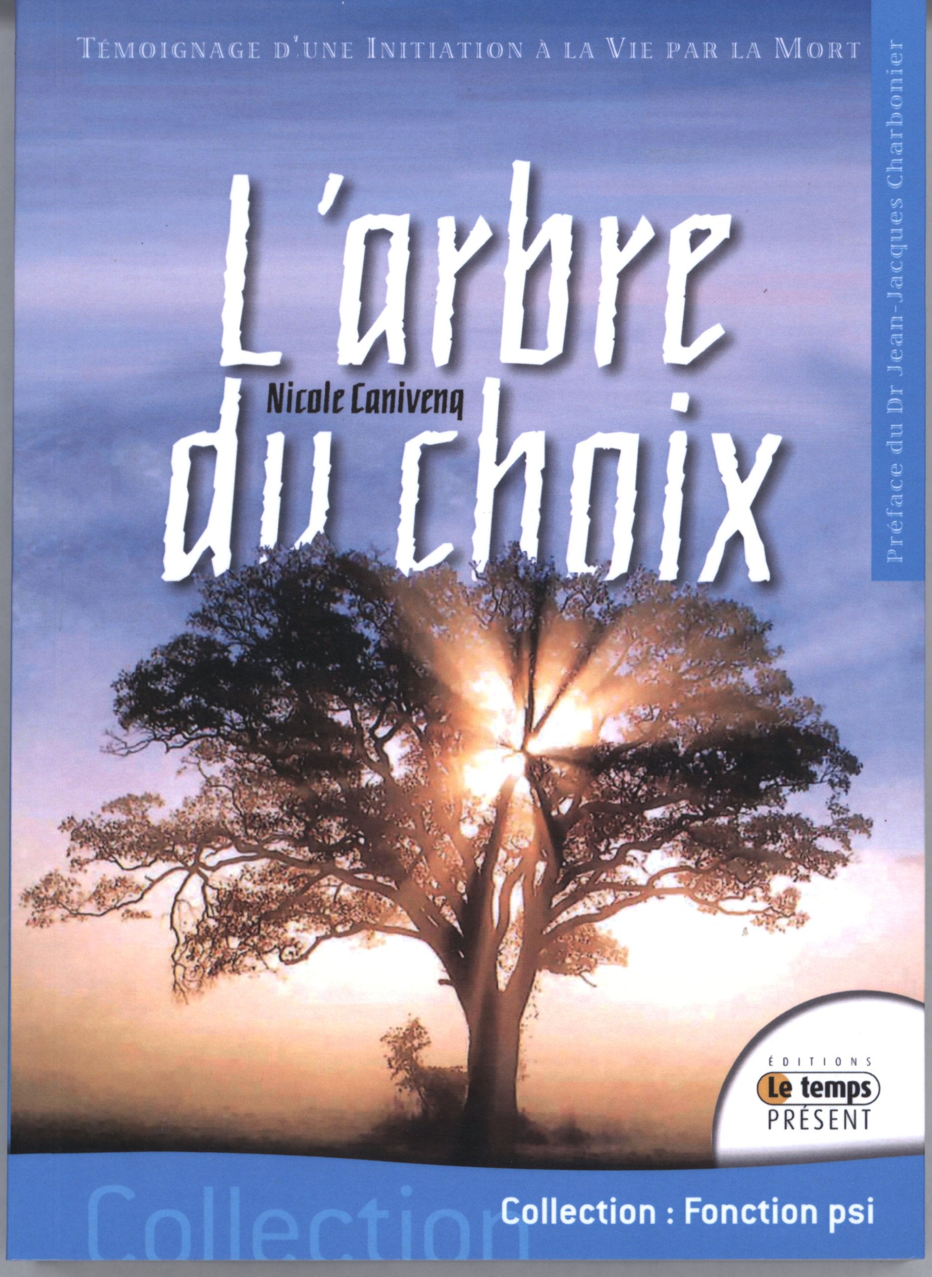 L'arbre du choix - Témoignage d'une initiation à la vie par la mort Religion & Esotericism
