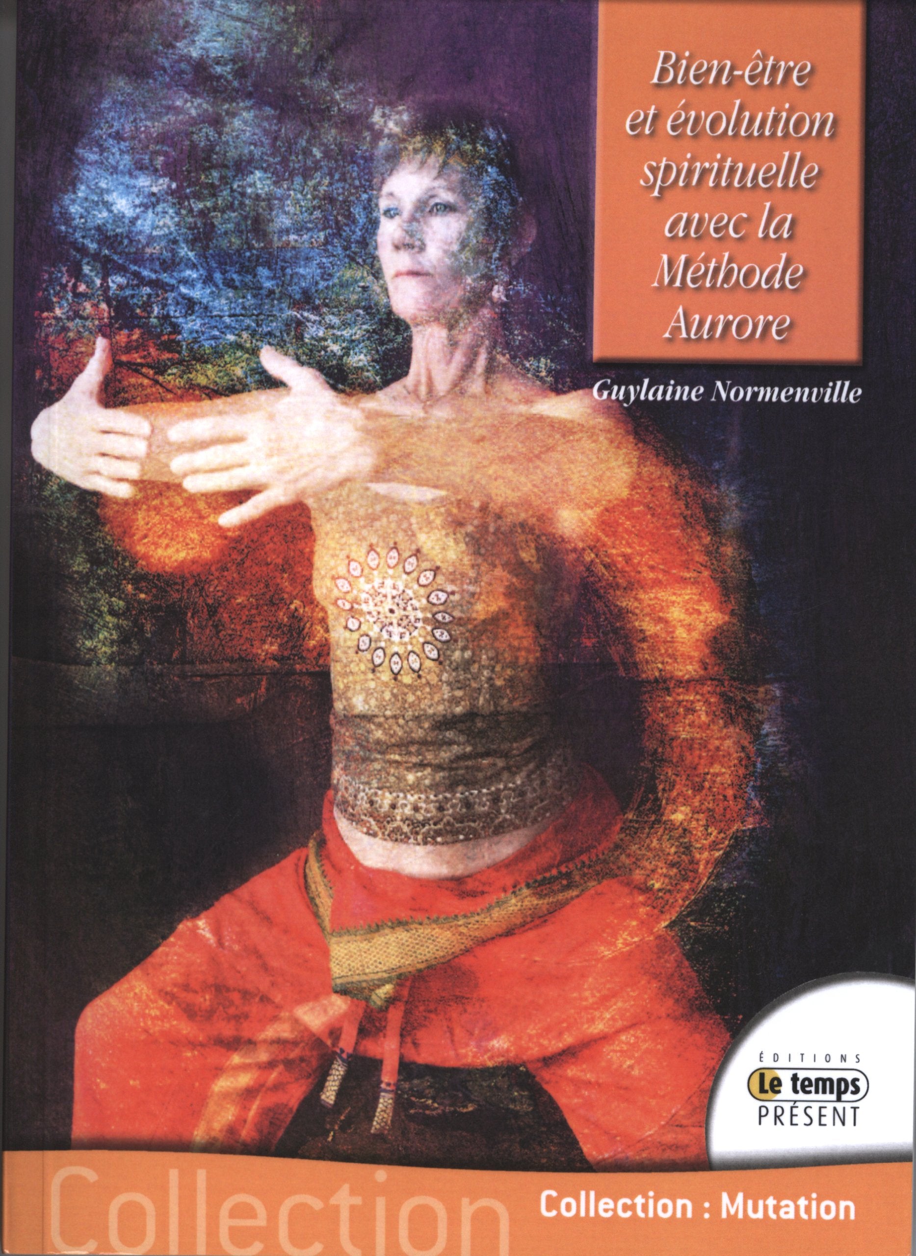 Bien-Être et Evolution Spirituelle avec la Méthode Aurore book