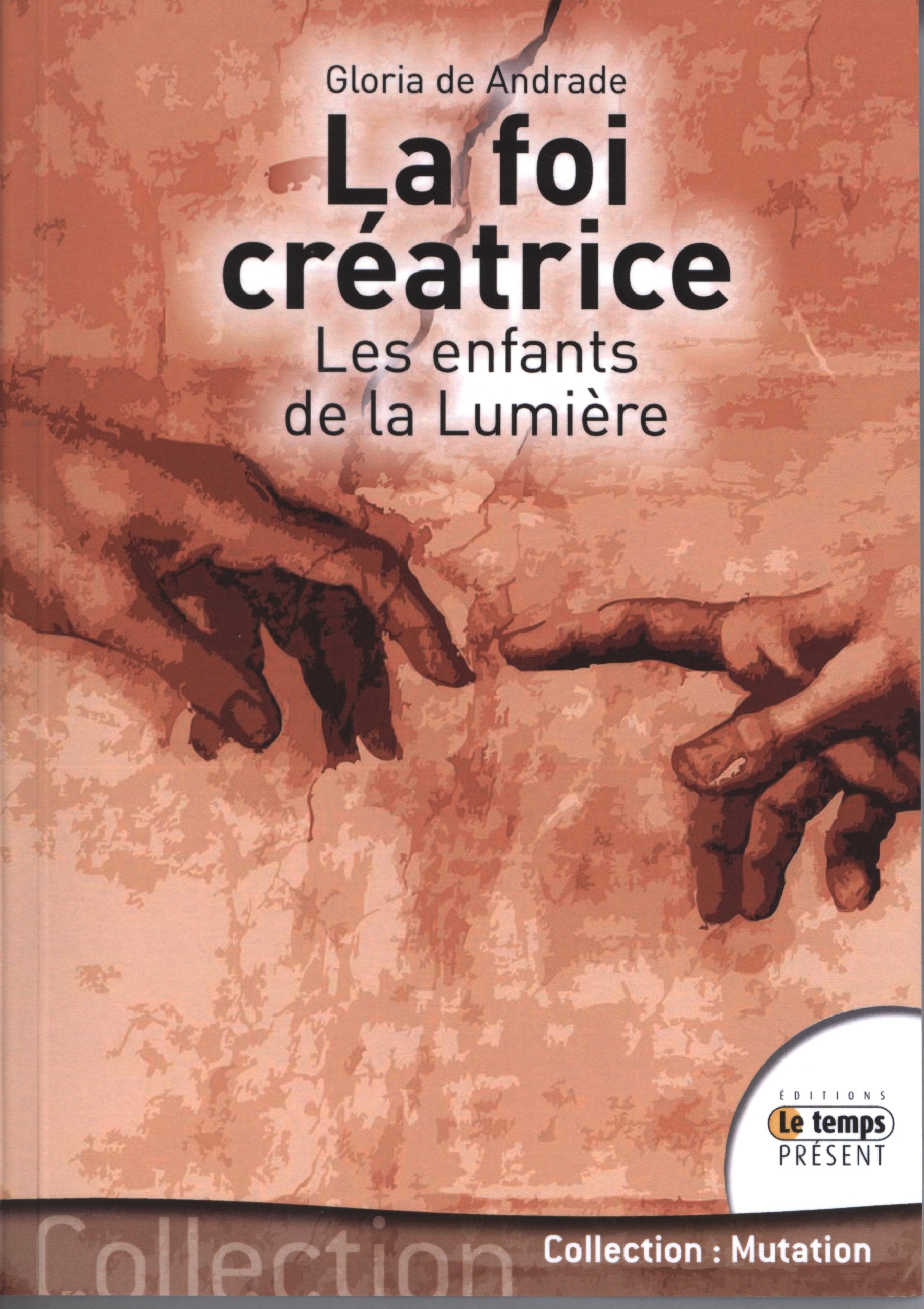 La foi créatrice - Les enfants de la lumière Religion & Esotericism