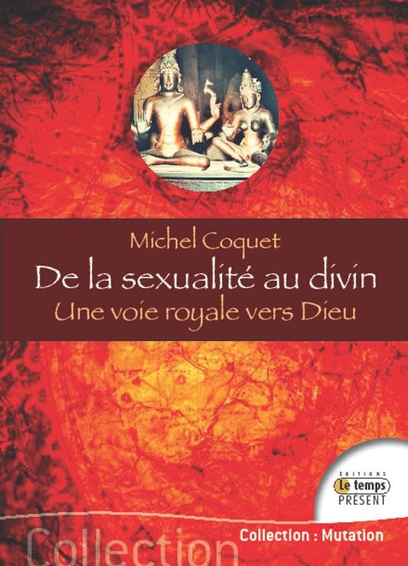 De la sexualité au divin - Une voie royale vers Dieu Religion & Esotericism