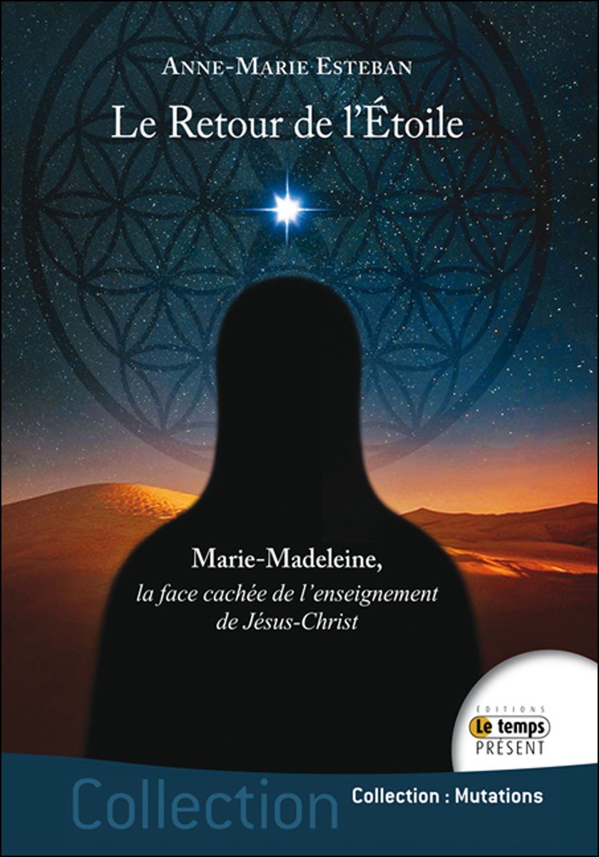 Le Retour de l'Etoile - Marie-Madeleine, la face cachée de l'enseignement de Jésus-Christ Religion & Esotericism