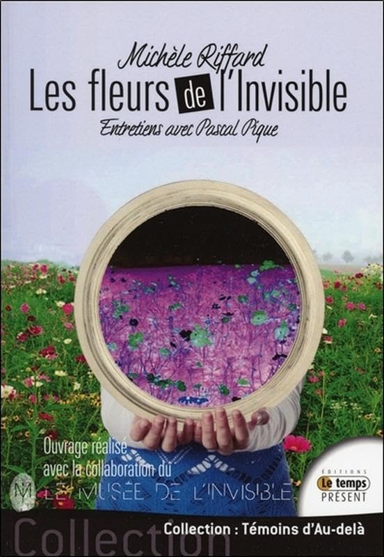 Les fleurs de l'invisible - Entretiens avec Pascal Pique Religion & Esotericism