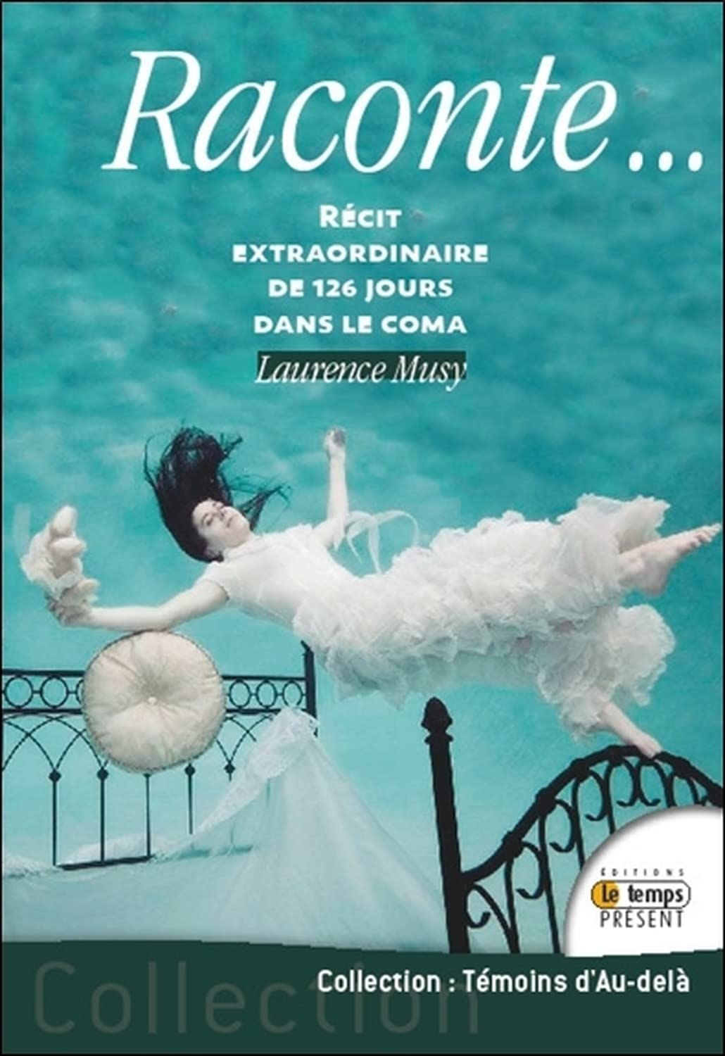 Raconte... Récit extraordinaire de 126 jours dans le coma Religion & Esotericism