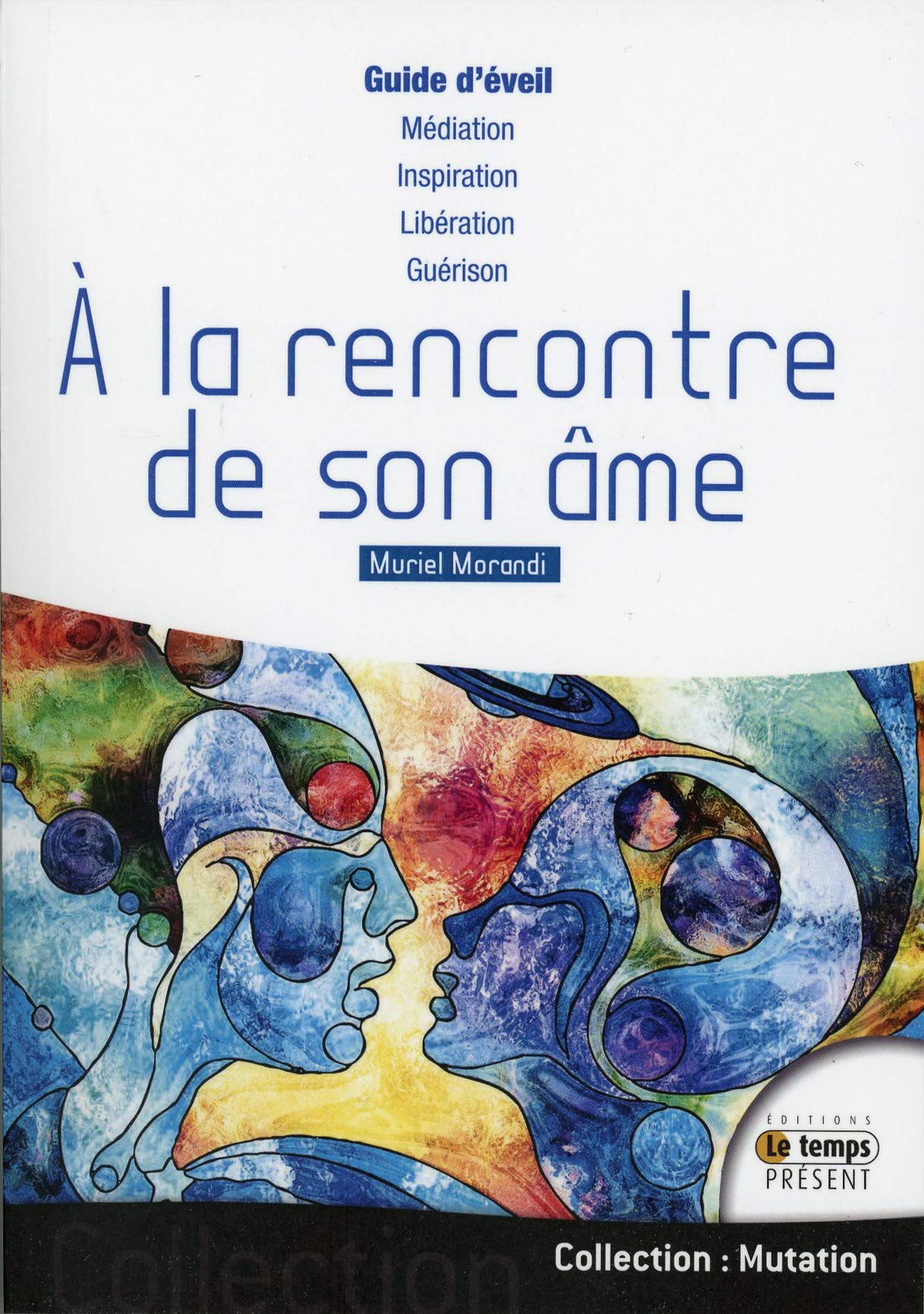 A la rencontre de son âme - Guide d'éveil: Guide d'éveil de l'âme Religion & Esotericism