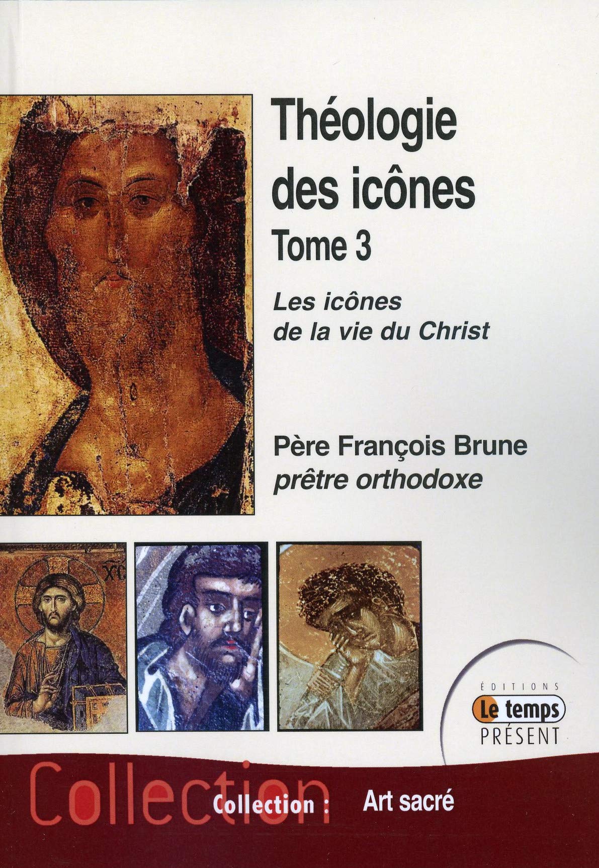 Théologie des icônes Tome 3 - Les icônes de la vie du Christ Religion & Esotericism