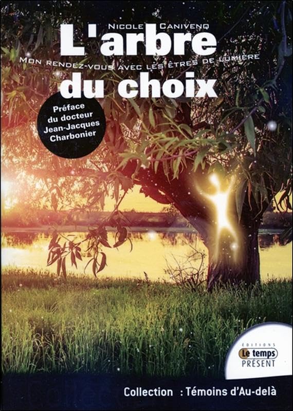 L'arbre du choix - Mon rendez-vous avec les êtres de lumière Religion & Esotericism