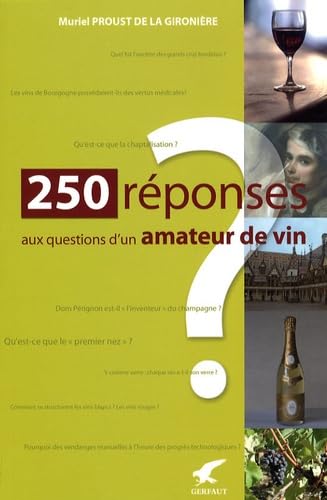 250 Réponses aux questions d'un amateur de vin Books
