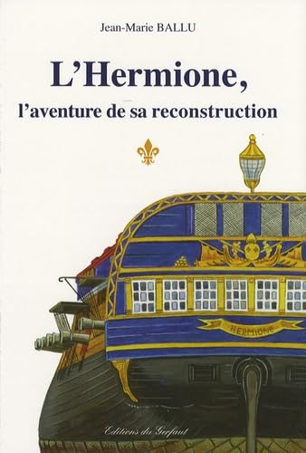 L'Hermione: L'aventure de sa reconstruction Leisure & Fun