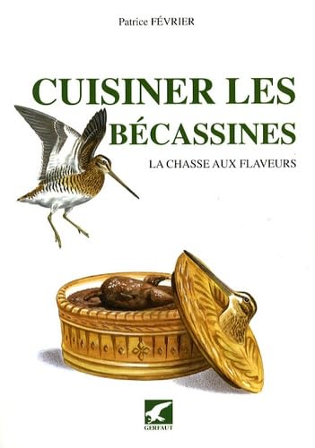 Cuisiner les bécassines: la chasse aux flaveurs Leisure, Home & Garden