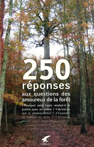 250 réponses aux questions des amoureux de la forêt book
