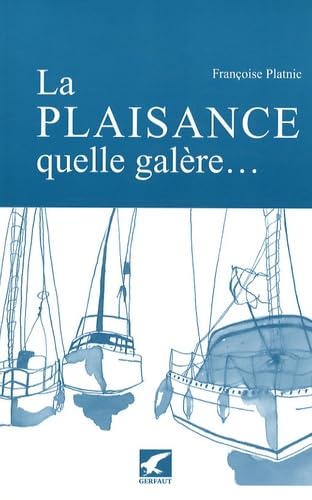 La plaisance, quelle galère... Leisure & Fun