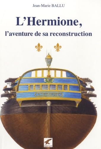 L'Hermione: L'aventure de sa reconstruction Leisure & Fun
