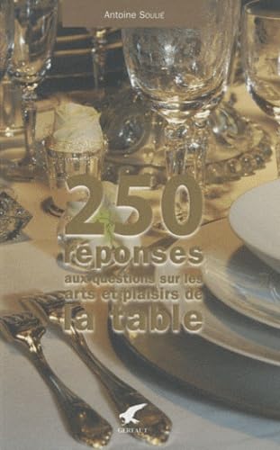 250 réponses à vos questions sur les arts et plaisirs de la table Books