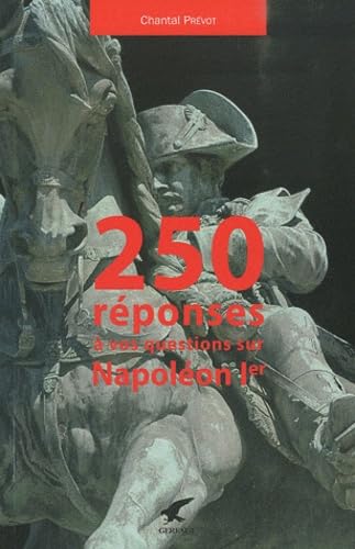 250 réponses à vos questions sur Napoléon Ier book
