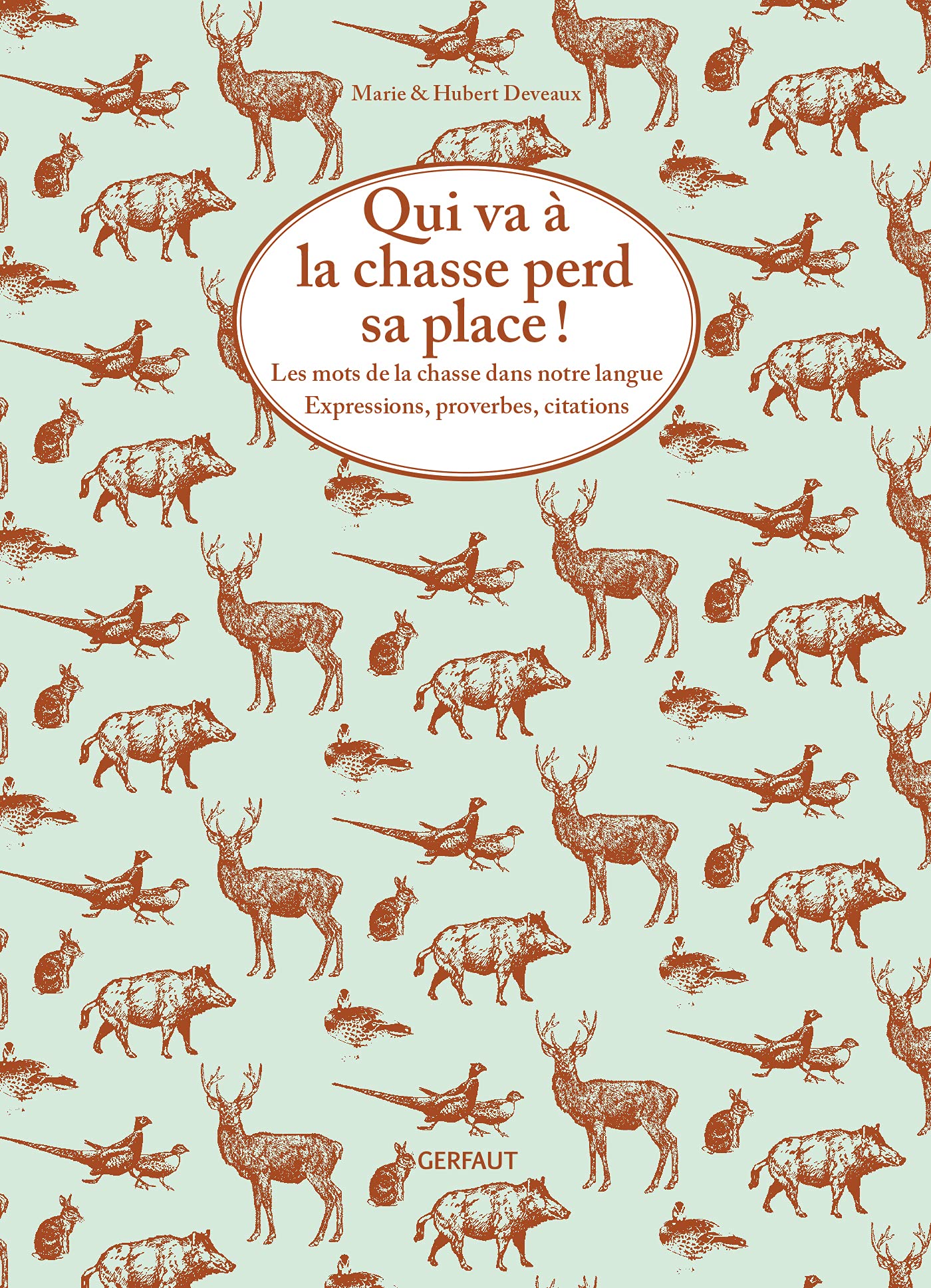 Qui va à la chasse, perd sa place: Les mots de la chasse dans notre langue Essays & Short Stories