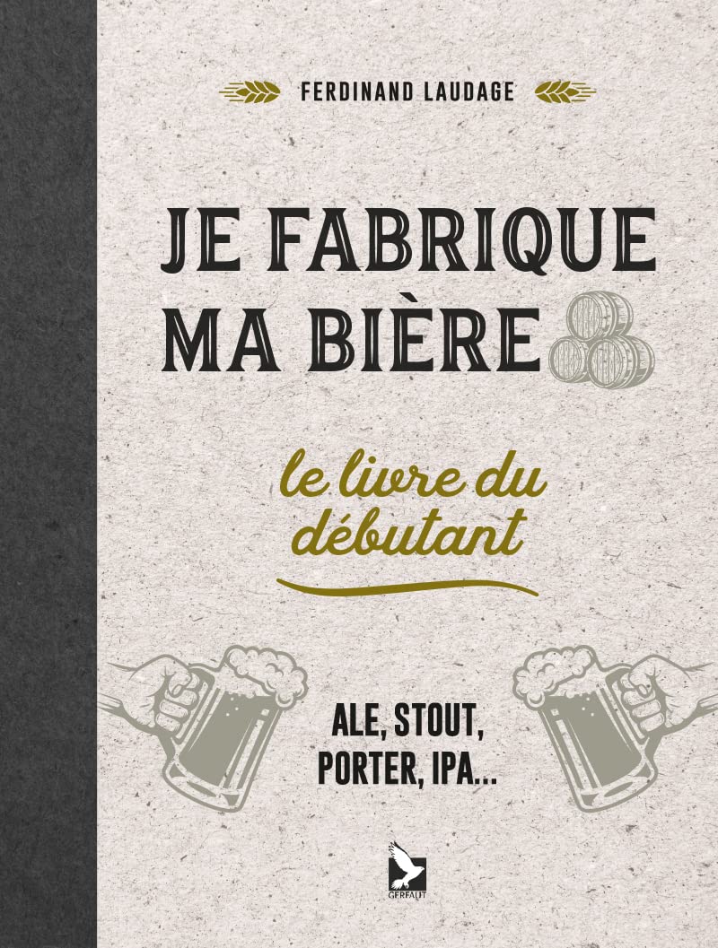 Je fabrique ma bière: Le livre du débutant book