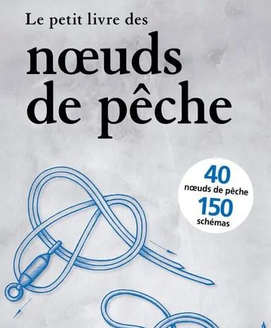 Le petit livre des noeuds de pêche Leisure & Fun