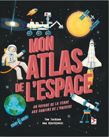Mon atlas de l'espace : un voyage de la Terre aux confins de l'Univers book
