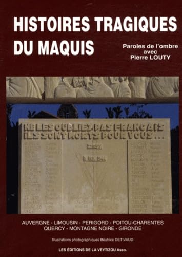 Histoires tragiques du maquis: Auvergne, Limousin, Périgord, Poitou-Charentes, Quercy, Montagne Noire, Gironde Books