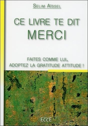 Ce livre te dit Merci - Faites comme lui, adoptez la gratitude attitude ! Religion & Esotericism