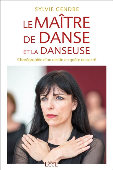 Le maître de danse et la danseuse : chorégraphie d'un destin en quête de sacré book