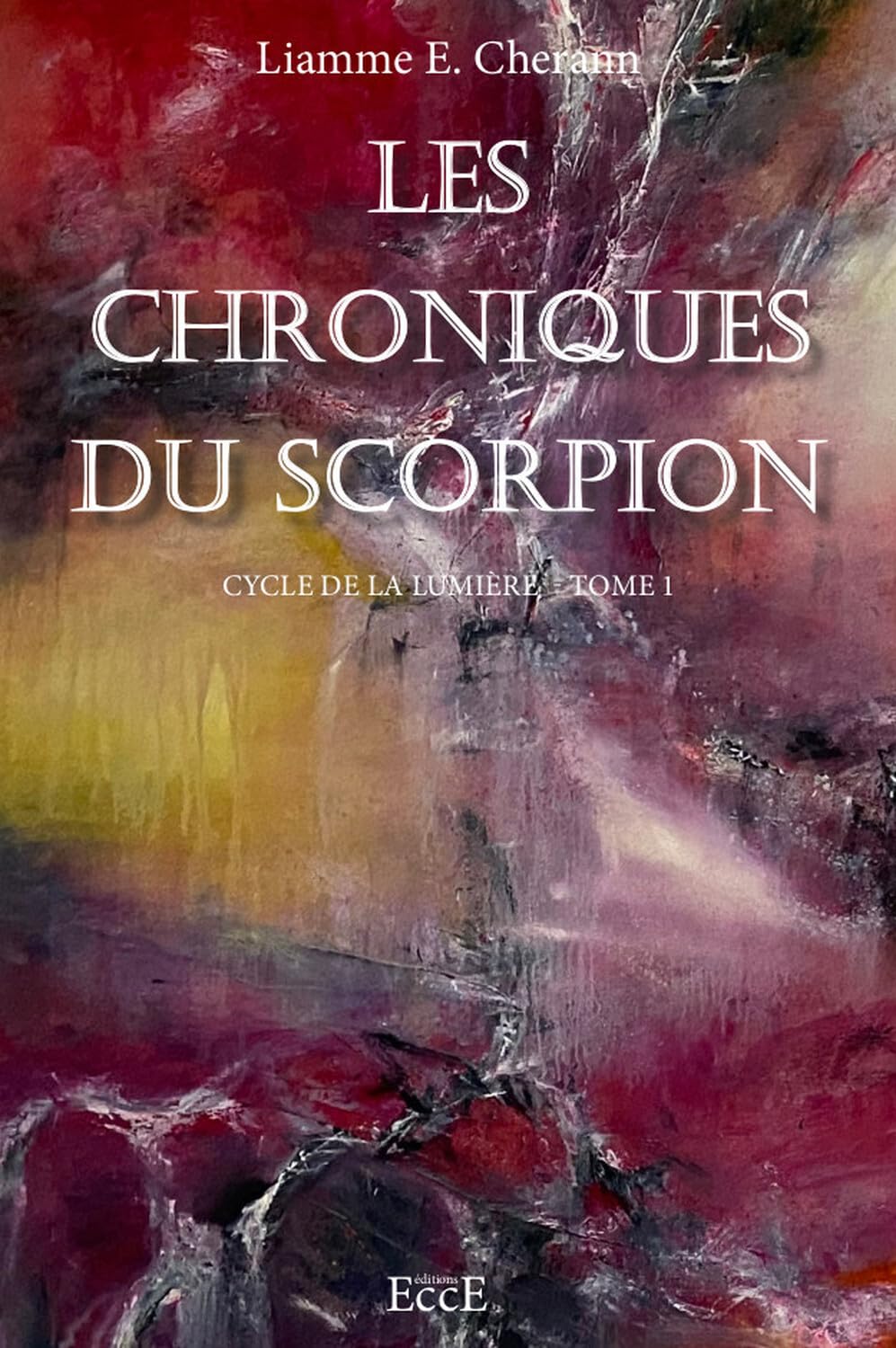 Les Chroniques du Scorpion - Cycle de la lumière Tome 1 - Les Chroniques de l'Ombre book