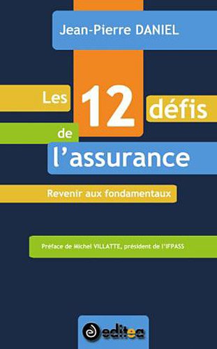Les 12 défis de l assurance : Revenir aux fondamentaux Books