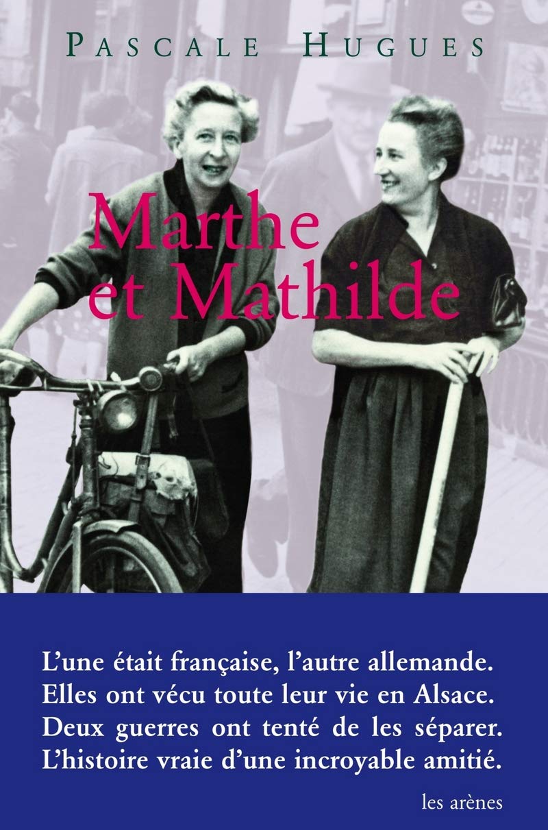 Marthe et Mathilde: L' Histoire vraie d'un incroyable amitié (1902-2001) Politics & History