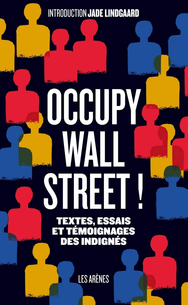 Occupy Wall Street: Textes, essais et témoignages des indignés Books