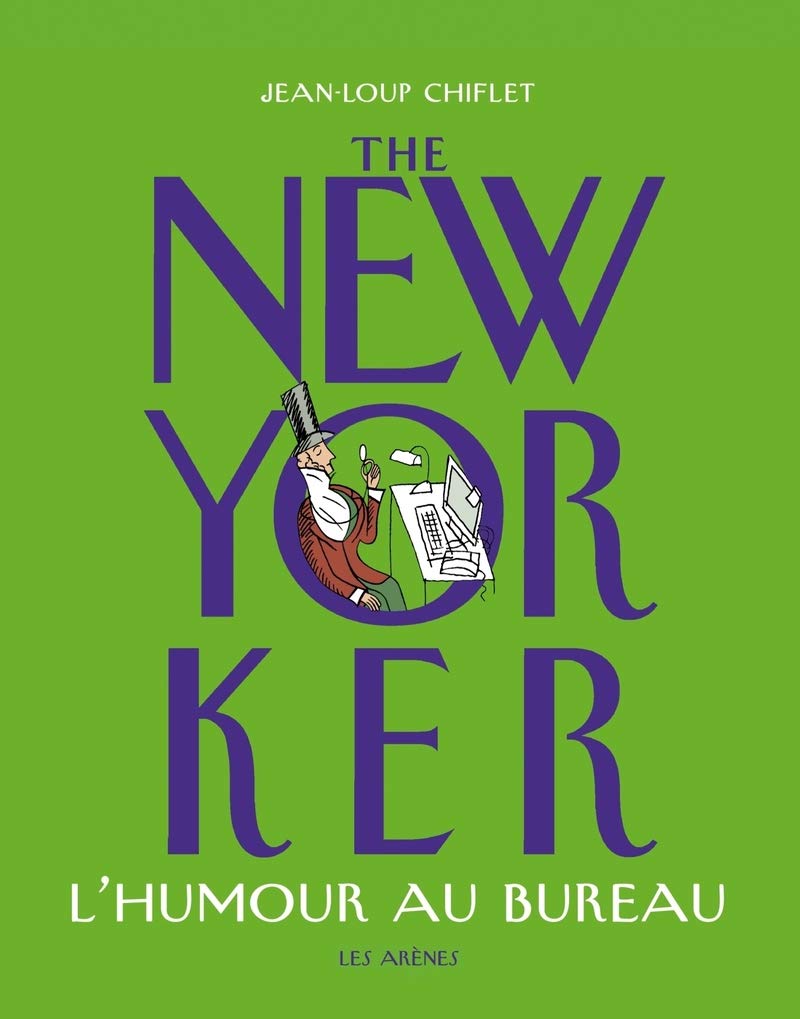 The New-Yorker - L'humour au bureau Humour & Satire