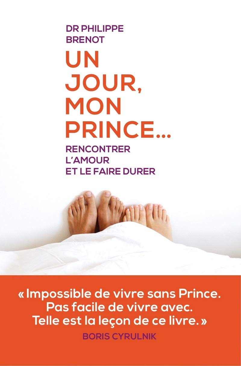 Un jour mon prince... Rencontrer l'amour et le faire durer Partnership & Love