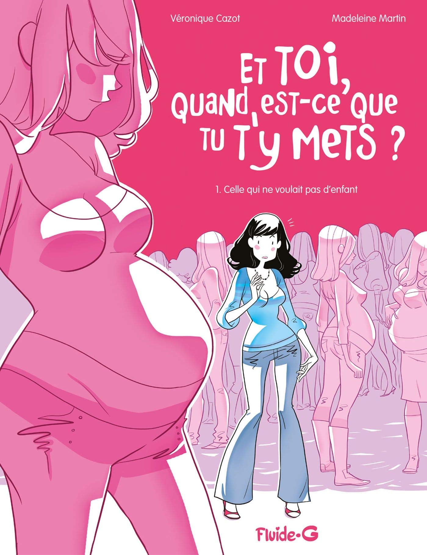 Et toi quand est-ce que tu t'y mets ? - tome 01: Celle qui ne voulait pas d'enfant Comics & Mangas