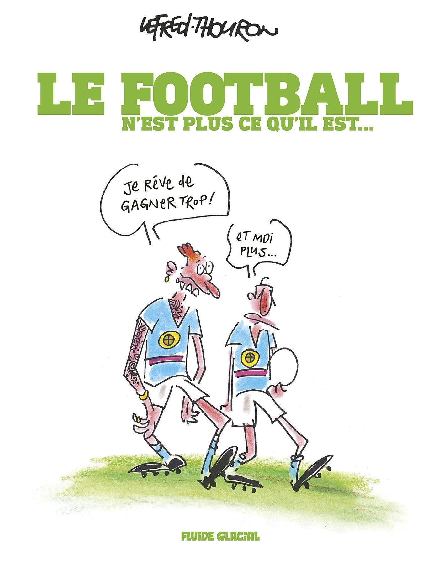 Le Football n'est plus ce qu'il est Comics & Mangas