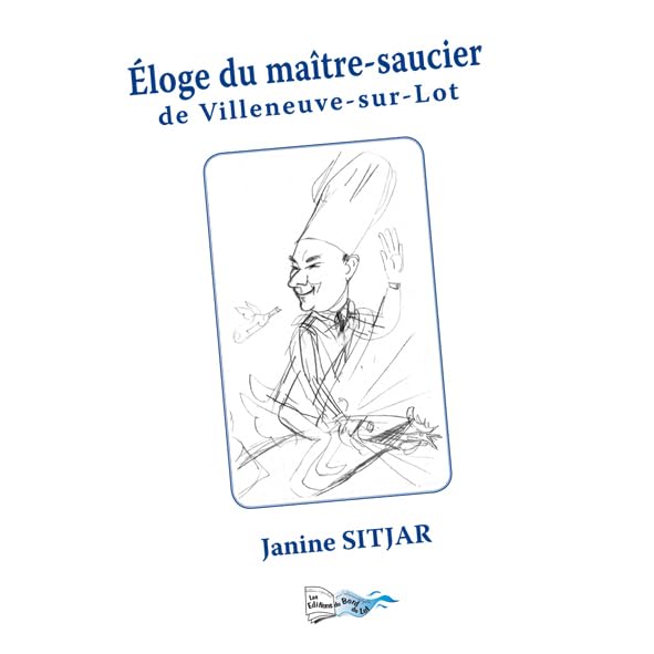 ÉLOGE DU MAÎTRE-SAUCIER DE VILLENEUVE-SUR-LOT Books