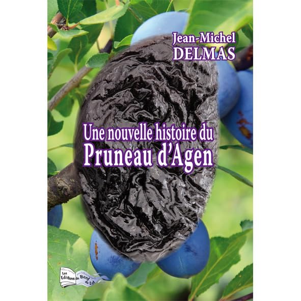 Une nouvelle histoire du pruneau d'Agen book