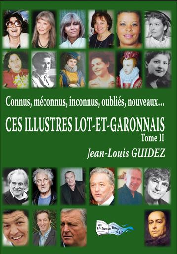 Ces illustres Lot-et-Garonnais : connus, méconnus, inconnus, oubliés, nouveaux.... Vol. 2 Books