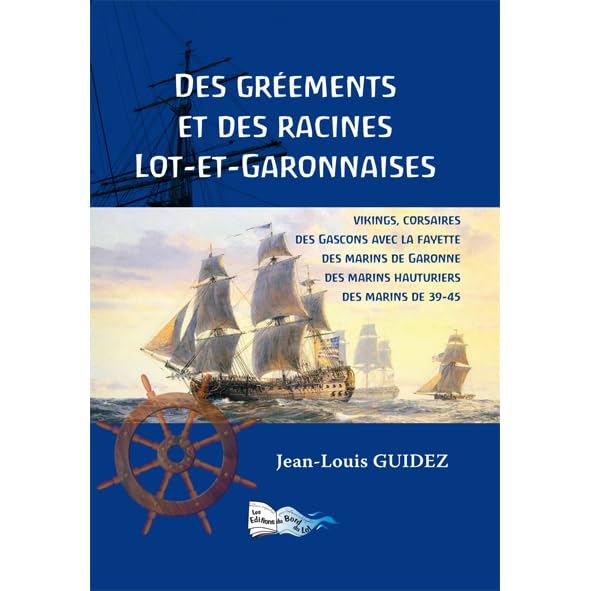 DES GRÉEMENTS ET DES RACINES LOT ET GARONNAISES book