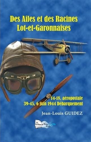 Des ailes et des racines lot et garonnaises book