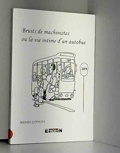 Bruits de Machinistes Ou la Vie Intime d'un Autobus book
