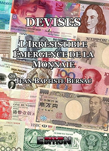 Devises, l'Irresistible Emergence de la Monnaie Books
