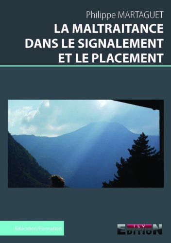 LA MALTRAITANCE DANS LE SIGNALEMENT ET LE PLACEMENT book