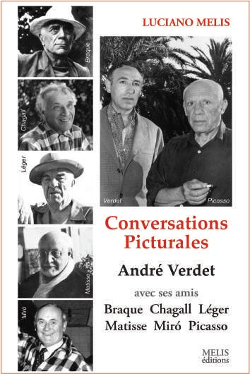 Conversations picturales : André Verdet avec ses amis : Braque, Chagall, Hartung, Léger, Matisse, Miro, Picasso book